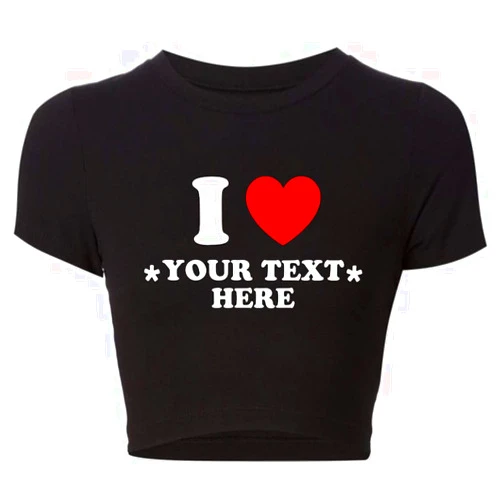 Handmade Custom I Heart Shirt - Custom Crop Top - Custom Baby Tee - Gift For Her - Valentines Shirt - Retro - Graphic Stylish Outfit - Printed Shirt - Summer Gifts - UTH - Under The Hut (S, Black Croptop)