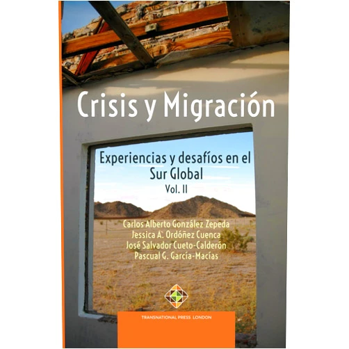 Spanish Edition by Carlos Alberto González Zepeda (Author), Jessica A. Ordóñez Cuenca (Editor), José Salvador Cueto-Calderón (Editor), Pascual G. García-Macías (Editor) & 2 more Crisis y Migración Experiencias y desafíos en el Sur Global: Vol. II (Migration Series) (Spanish Edition)