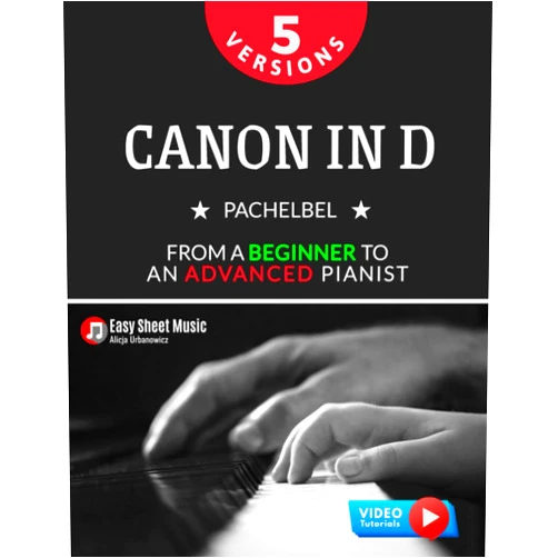 Alicja Urbanowicz Canon in D I Pachelbel I 5 Versions I From a Beginner to an Advanced Pianist: Easy / Medium Piano Sheet Music for Students Kids Adults I Video ... Piano Series: From Beginner to Virtuoso)