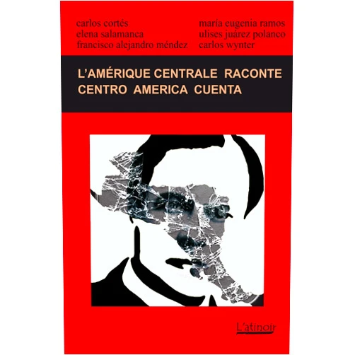 French Edition by Francisco Alejandro Méndez (Author), María Eugenia Ramos (Author), Carlos Cortés (Author), Elena Salamanca (Author), Ulises Juárez Polanco (Author) & 2 more Format: Kindle Edition L'Amérique centrale raconte 2014 / Centro América cuenta 2014 (French Edition)