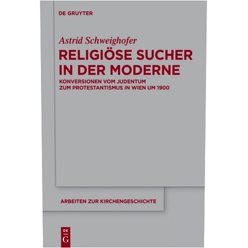 German Edition by Astrid Schweighofer (Author) Format: Kindle Edition Religiöse Sucher in der Moderne: Konversionen vom Judentum zum Protestantismus in Wien um 1900 (Arbeiten zur Kirchengeschichte 126) (German Edition)