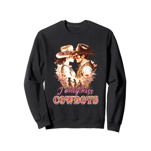 Visit The Western Cowboys I Only Kiss Cowboy Sweatshirt