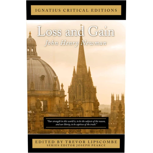 By John Henry Newman (Author), Trevor Lipscombe (Author) Loss and Gain (Ignatius Critical Editions)