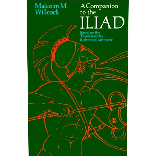 By Malcolm M. Willcock (Author) A Companion to The Iliad (Phoenix Books)