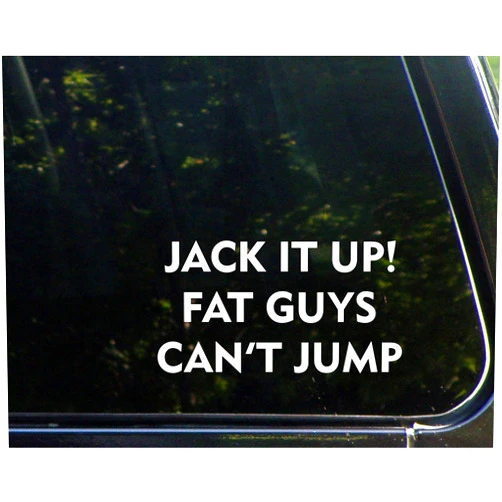 Sign Depot Jack It Up! Fat Guys Can't Jump - 7