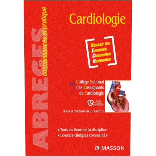 Collège national des enseignants de cardiologie,Société Française de Cardiolog Cardiologie (Abrégés connaissances et pratique)