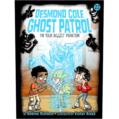 Andres Miedoso,Victor Rivas I'm Your Biggest Phantom (22) (Desmond Cole Ghost Patrol)