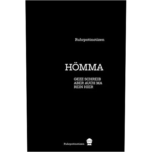 Ruhrpott Notizen Ruhrpottnotizen - Hömma: Lustiges Ruhrgebiet Notizbuch - dotted Punktraster A5. Als Tagebuch, Journal, Ideenbuch, Buch (German Edition)