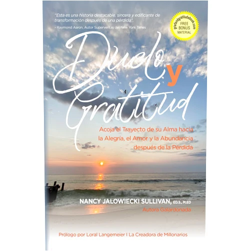 Spanish Edition by Nancy Jalowiecki Sullivan (Author), Loral Langemeier (Foreword) Format: Kindle Edition DUELO Y GRATITUD: Acoja el Trayecto de su Alma hacia la Alegría, el Amor, y la Abundancia después de la Pérdida (Spanish Edition)