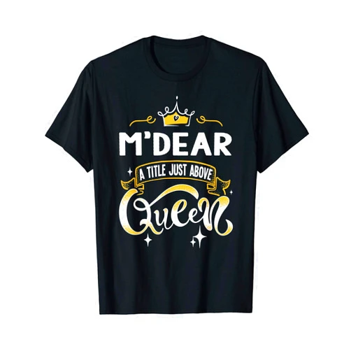 Anniversary Gifts for Husband Hubby Hane Carhart Funny M'Dear A Title Above Queen Mothers Day Gift T-Shirt