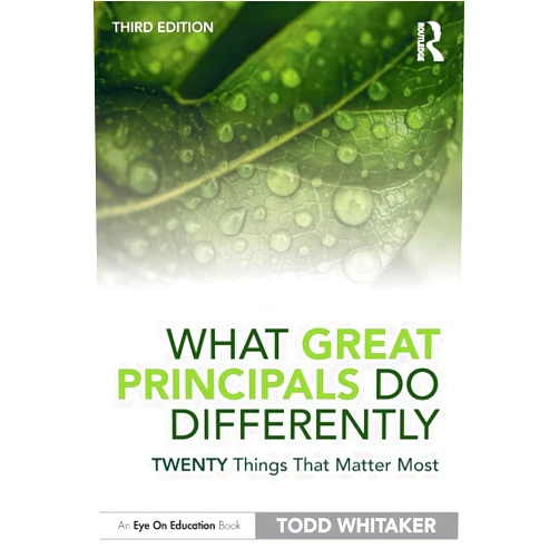 By Todd Whitaker (Author) What Great Principals Do Differently: Twenty Things That Matter Most