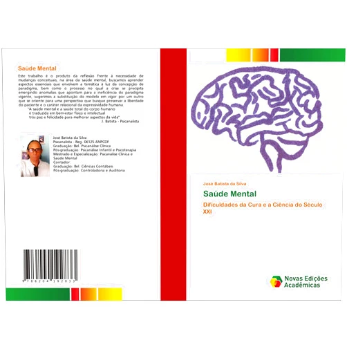 José Batista Da Silva Saúde Mental: Dificuldades da Cura e a Ciência do Século XXI (Portuguese Edition)
