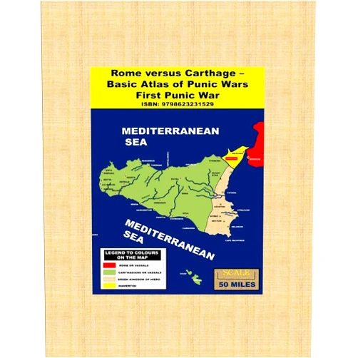 Agha H Amin Rome versus Carthage - Basic Atlas of Punic Wars: First Punic War