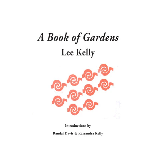 By Lee Kelly (Author), Randal Davis (Author), Kassandra Kelly (Contributor) & 0 more A Book of Gardens