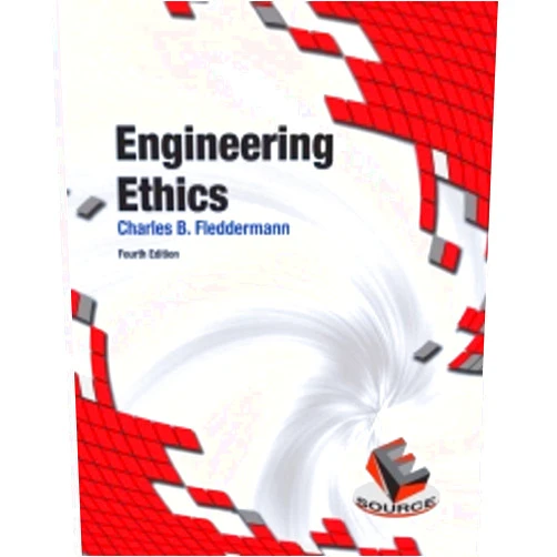 Charles Fleddermann Engineering Ethics (Esource)