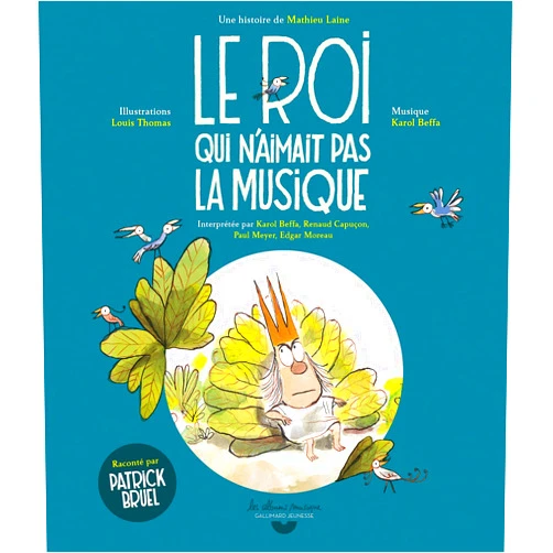 French Edition by Mathieu Laine (Author), Louis Thomas (Illustrator) Le roi qui n'aimait pas la musique: Un livre à écouter (CD)