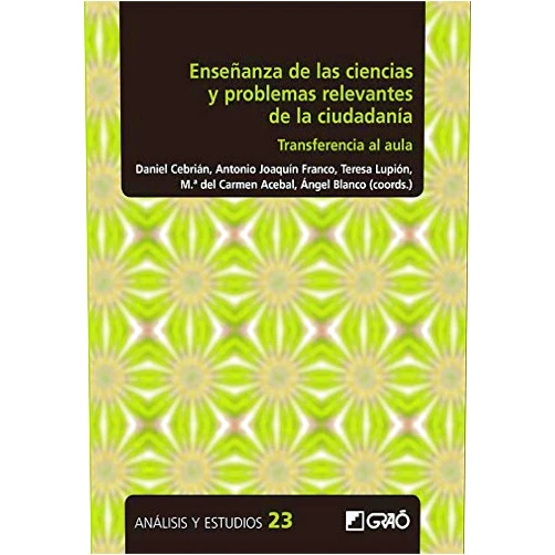 Spanish Edition by M. del Carmen Acebal Expósito (Author), María Marta Alarcón Orozco (Author), Angel Blanco López (Author), Vito-Battista Brero Peinado (Author), Aurelio Cabello Garrido (Author), María José Cano Iglesias (Author), Joaquín Cañero Arias (Author), Mario Caracuel González (Author), Francisco José Castillo Hernández (Author), Daniel Cebrián Robles (Author), Isabel María Cruz Lorite (Author), María de la Paz Domínguez Crespo (Author), Enrique España Ramos (Author), Antonio Joaquín Franco Mariscal (Author), José Antonio García Pérez (Author), Ángel Luis García Ponce (Author), Cristina García Ruiz (Author), Jesús Ramón Girón Gambero (Author), Go (Author) & 17 more Format: Kindle Edition Enseñanza de las ciencias y problemas relevantes de la ciudadanía (Spanish Edition)