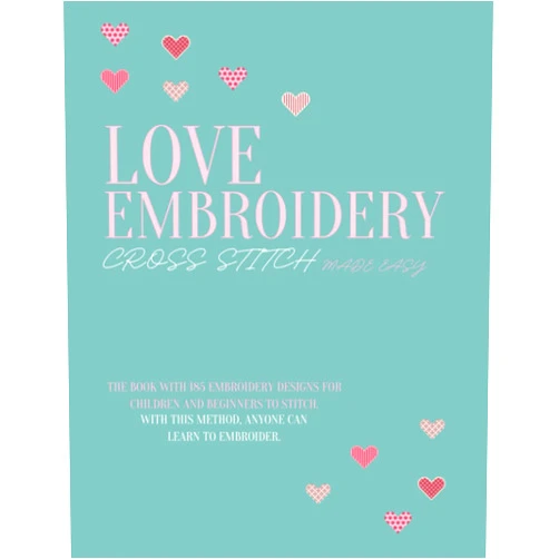 Cindy Fee Love Embroidery Cross Stich made easy: The Book with 185 Embroidery Designs for Children and beginners to Stitch | With this method, anyone can learn to embroider | cross stitch patterns