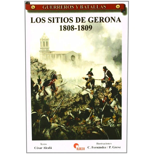 Spanish Edition by César Alcalá Giménez-da Costa (Author) Los sitios de Gerona 1808-1809