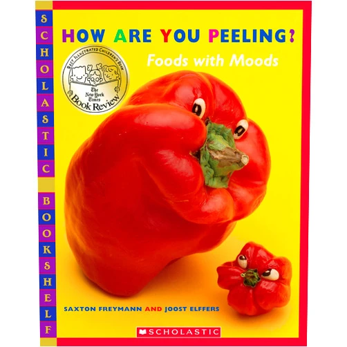 Saxton Freymann,Joost Elffers How Are You Peeling? (Scholastic Bookshelf)