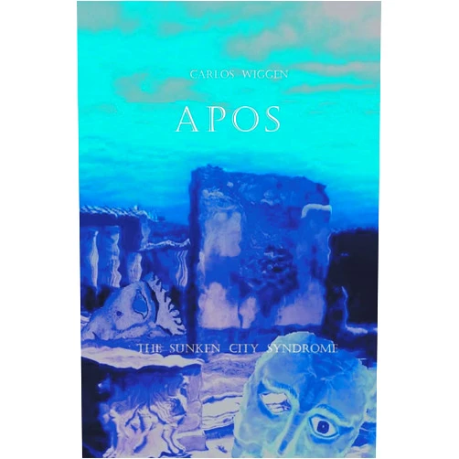 Carlos Wiggen APOS: The Sunken City Syndrome