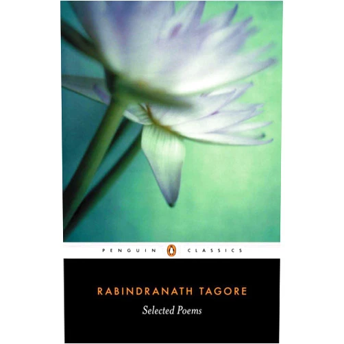 Rabindranath Tagore,William Radice Selected Poems of Rabindranath Tagore (Penguin Classics)
