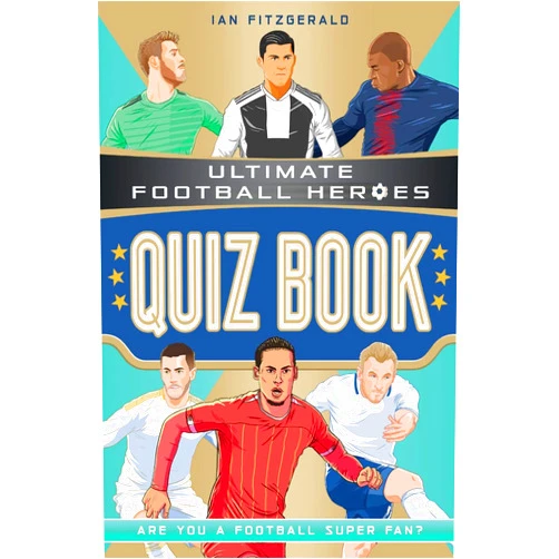 By Ian Fitzgerald (Author) Ultimate Football Heroes Quiz Book
