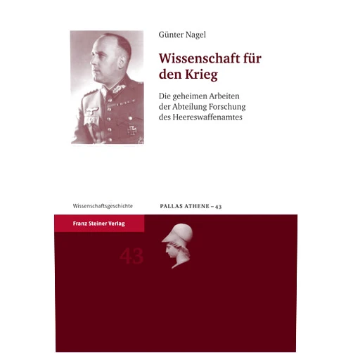 German Edition by Günter Nagel (Author) Format: Kindle Edition Wissenschaft für den Krieg: Die geheimen Arbeiten der Abteilung Forschung des Heereswaffenamtes (Pallas Athene. Beitrage Zur Universitats- Und Wissenschaftsg 43) (German Edition)
