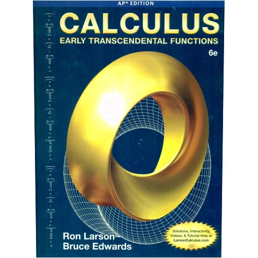 By Ron Larson (Author), Bruce H. Edwards (Author) Calculus: Early Transcendental Functions (AP* Edition), 6e