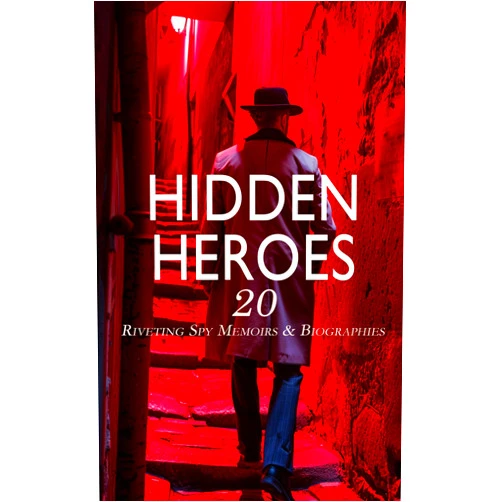 By Allan Pinkerton (Author), Sarah Emma Edmonds (Author), Sarah H. Bradford (Author), Jean Christie Root (Author), William J. Fitz-Patrick (Author), Charlotte Biggs (Author), William Minto (Author), John André (Author), Andrew Lang (Author), Robert Stephenson Smyth Baden-Powell (Author), Joseph Orton Kerbey (Author), William Le Queux (Author), Benson John Lossing (Author), French Strother (Author), Lady Isabel Burton (Author), E. C. Downs (Author), Henry Bascom Smith (Author), Alexander Whyte (Author), S. R. Crockett (Author) & 16 more Format: Kindle Edition Hidden Heroes: 20 Riveting Spy Memoirs & Biographies: My Adventures as a Spy, The Secret Life of Daniel Defoe, Scenes in the Life of Harriet Tubman, Sant of the Secret Service
