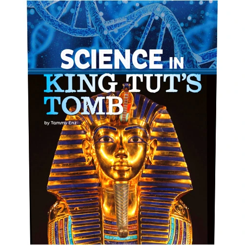 Enz,Tammy Science in King Tut s Tomb (Science of History) (The Science of History)