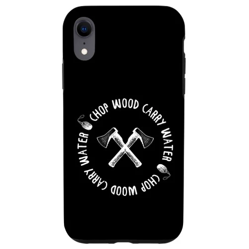 CHOP WOOD CARRY WATER Meditation Mindful Memes iPhone XR CHOP WOOD CARRY WATER Mindful Meditator Sweet Meme Case