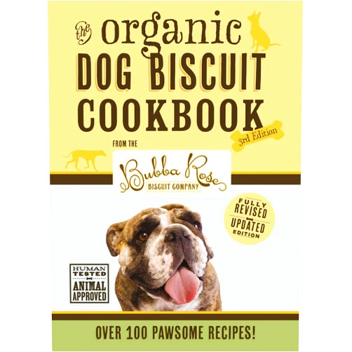 By Disbrow Talley (Author) The Organic Dog Biscuit Cookbook (The Revised and Expanded Third Edition): Featuring Over 100 Pawsome Recipes! (3)