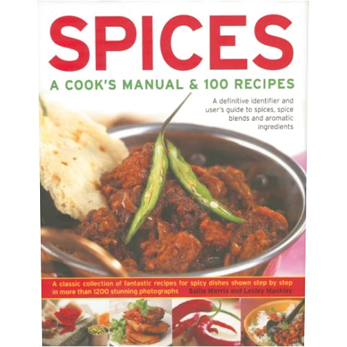 By Sallie Morris (Author), Lesley Mackley (Author) Spices: A Cook's Manual & 100 Recipes: A Definitive Identifier And User's Guide To Spices, Spice Blends And Aromatic Ingredients A Classic Collection ... Than 1200 Stunning Step-By-Step Photographs