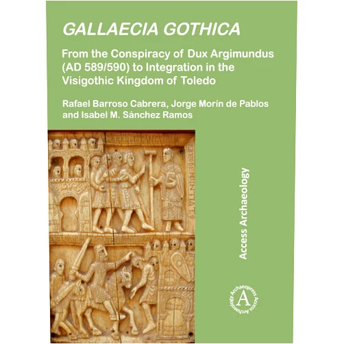 By Isabel Sanchez Ramos (Author), Jorge Morin de Pablos (Author), Rafael Barroso Cabrera (Author) & 0 more Gallaecia Gothica: From the Conspiracy of Dux Argimundus (AD 589/590) to Integration in the Visigothic Kingdom of Toledo (Access Archaeology)