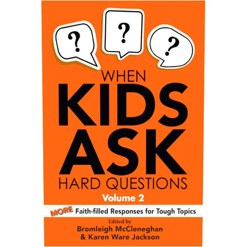 By Bromleigh McCleneghan (Editor), Karen Ware Jackson (Editor) When Kids Ask Hard Questions, Volume 2: More Faith-filled Responses for Tough Topics