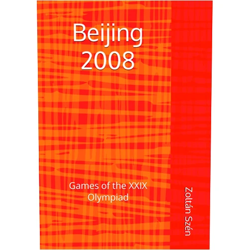 By Zoltán Szén (Author) Beijing 2008: Games of the XXIX Olympiad (Olympic Games in the 21st Century)