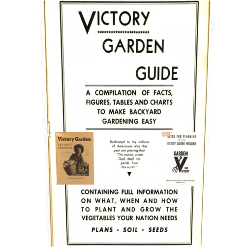 United States Goverment The Victory Garden Guide / Guide for Planning the Local Victory Garden Program / The Victory Garden Leader's Handbook (Three WWII Gardening Books in One)