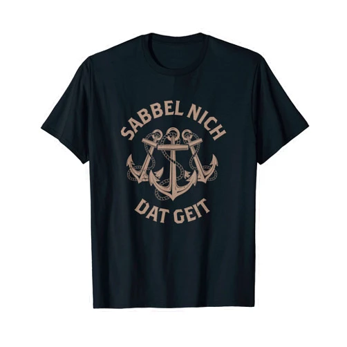 Plattdeutsch Spruch Sabbel Nich Platdeutsch Gift Idea North German Sabbel Nich Dat Geit T-Shirt