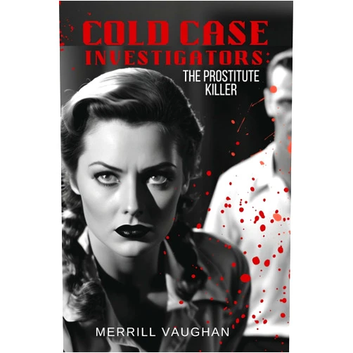 Merrill Vaughan Cold Case Investigators: The Prostitute Killer