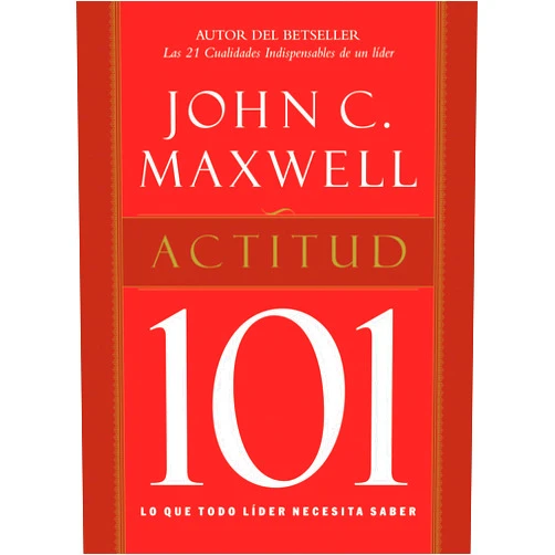 Spanish Edition by John C. Maxwell (Author) Actitud 101 (Spanish Edition)