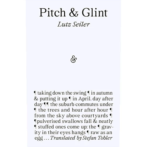 Lutz Seiler,Stefan Tobler Pitch & Glint