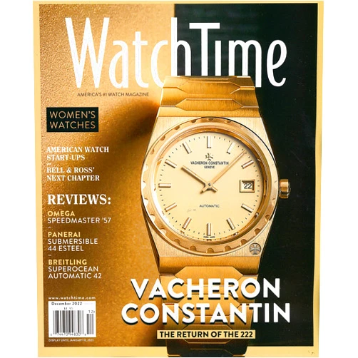 WATCH TIME MAGAZINE - DECEMBER 2022 - VACHERON CONSTANTIN - THE RETURN OF THE. 2022