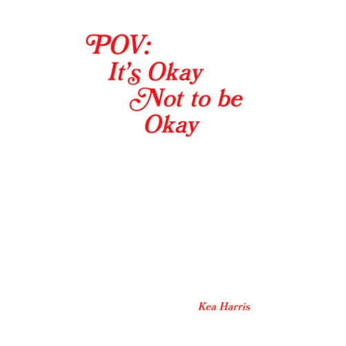 Kea Harris POV: It's Okay Not to be Okay: tan cover
