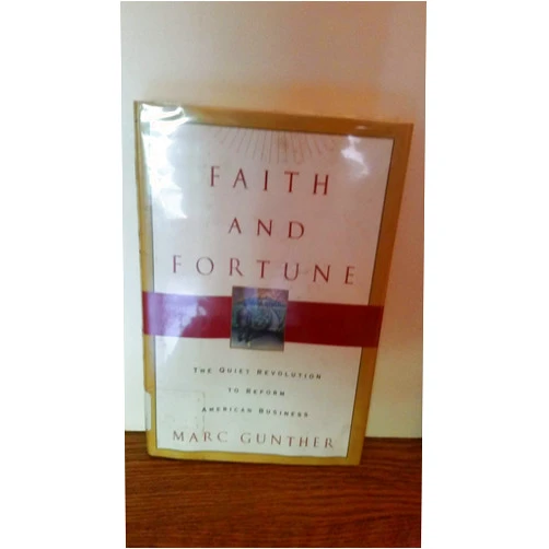Marc Gunther Faith and Fortune: The Quiet Revolution to Reform American Business