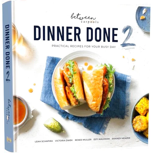 By Leah Schapira (Author), Victoria Dwek (Author), Shaindy Menzer (Author), Renee Muller (Author), Esti Waldman (Author) & 1 more Dinner Done 2 by Between Carpools