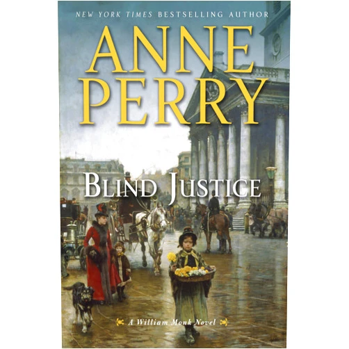 By Anne Perry (Author) Format: Kindle Edition Blind Justice: A William Monk Novel