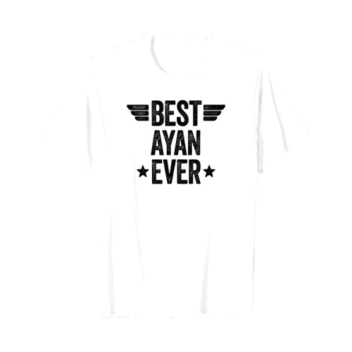 Best Name Ever Best Ayan Ever T-Shirt