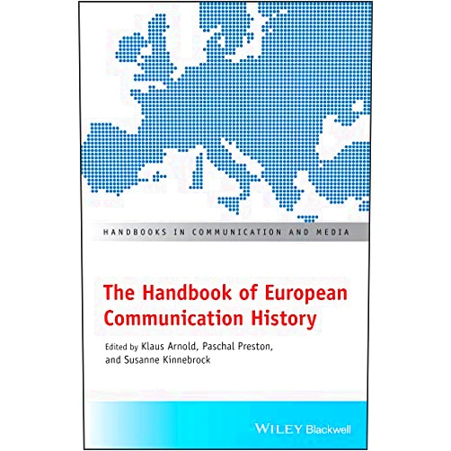 By Klaus Arnold (Editor), Paschal Preston (Editor), Susanne Kinnebrock (Editor) & 0 more Format: Kindle Edition The Handbook of European Communication History (Handbooks in Communication and Media)