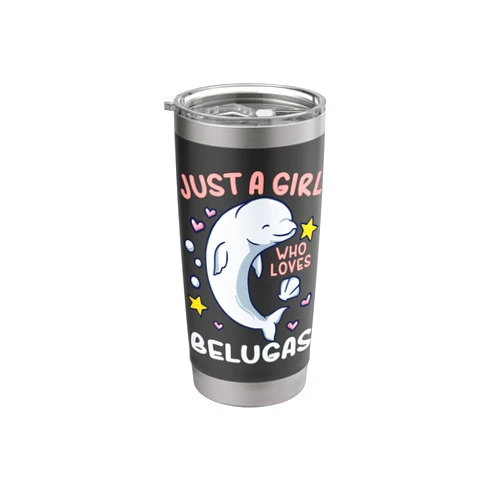 Just A Girl Who Loves Belugas Beluga Whale Just A Girl Who Loves Belugas Stainless Steel Insulated Tumbler